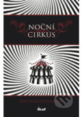 Kniha: Noční cirkus (Erin Morgenstern). Ikar CZ, 2012 Kniha: Noční cirkus (Erin Morgenstern). Ikar CZ, 2012