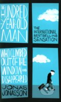 Kniha: The Hundred-Year-Old Man Who Climbed Out of the Window and Disappeared (Jonas Jonasson), 2012 Kniha: The Hundred-Year-Old Man Who Climbed Out of the Window and Disappeared (Jonas Jonasson), 2012