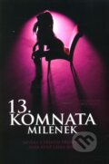 Kniha: 13. komnata milenek (Sofie Králová a Tomáš Kristl). Economicus, 2012 Kniha: 13. komnata milenek (Sofie Králová a Tomáš Kristl). Economicus, 2012