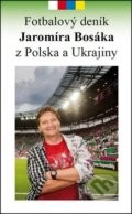 Fotbalový deník Jaromíra Bosáka z Polska a Ukrajiny - Jaromír Bosák, Petr Prchal, 2012