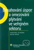Kniha: Dosahování úspor a omezování plýtvání ve veřejném sektoru (František Ochrana a Milan Půček). Wolters Kluwer ČR, 2012 Kniha: Dosahování úspor a omezování plýtvání ve veřejném sektoru (František Ochrana a Milan Půček). Wolters Kluwer ČR, 2012