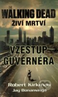 Kniha: Walking Dead: Živí mrtví (Jay Bonansinga a Robert Kirkman). Baronet, 2012 Kniha: Walking Dead: Živí mrtví (Jay Bonansinga a Robert Kirkman). Baronet, 2012