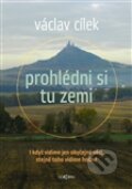 Kniha: Prohlédni si tu zemi (Václav Cílek). Dokořán, 2012 Kniha: Prohlédni si tu zemi (Václav Cílek). Dokořán, 2012