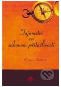Kniha: Tajemství za Zákonem přitažlivosti (Brenda Barnaby). ANAG, 2011 Kniha: Tajemství za Zákonem přitažlivosti (Brenda Barnaby). ANAG, 2011