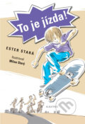 Kniha: To je jízda! (Ester Stará a Milan Starý). Albatros CZ, 2012 Kniha: To je jízda! (Ester Stará a Milan Starý). Albatros CZ, 2012
