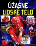 Kniha: Úžasné lidské tělo (Computer Press). Computer Press, 2012 Kniha: Úžasné lidské tělo (Computer Press). Computer Press, 2012