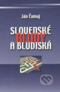 Kniha: Slovenské bludy a bludiská (Ján Čomaj). Vydavateľstvo Spolku slovenských spisovateľov, 2012 Kniha: Slovenské bludy a bludiská (Ján Čomaj). Vydavateľstvo Spolku slovenských spisovateľov, 2012