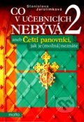 Kniha: Co v učebnicích nebývá 2 (Stanislava Jarolímková). Motto, 2012 Kniha: Co v učebnicích nebývá 2 (Stanislava Jarolímková). Motto, 2012