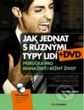 Kniha: Jak jednat s různými typy lidí +DVD (Vojtěch Černý). BIZBOOKS, 2012 Kniha: Jak jednat s různými typy lidí +DVD (Vojtěch Černý). BIZBOOKS, 2012