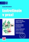 Kniha: Izotretinoin v praxi (Zuzana Nevoralová). Mladá fronta, 2012 Kniha: Izotretinoin v praxi (Zuzana Nevoralová). Mladá fronta, 2012