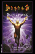 Kniha: Diablo: Skrytý prorok (Richard A. Knaak), 2012 Kniha: Diablo: Skrytý prorok (Richard A. Knaak), 2012