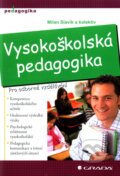 Kniha: Vysokoškolská pedagogika (Milan Slavík). Grada, 2012 Kniha: Vysokoškolská pedagogika (Milan Slavík). Grada, 2012