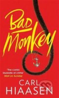 Kniha: Bad Monkey (Carl Hiaasen). Little, Brown, 2014 Kniha: Bad Monkey (Carl Hiaasen). Little, Brown, 2014