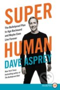 Kniha: Super Human (Dave Asprey). Newbury House Publishers,U.S., 2019 Kniha: Super Human (Dave Asprey). Newbury House Publishers,U.S., 2019