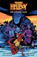Kniha: Young Hellboy: The Hidden Land (Mike Mignola a Thomas E. Sniegoski). Dark Horse, 2021 Kniha: Young Hellboy: The Hidden Land (Mike Mignola a Thomas E. Sniegoski). Dark Horse, 2021