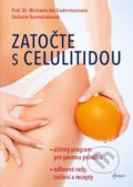 Kniha: Zatočte s celulitidou (Michaela Axt-Gadermann a Stefanie Burmeister). Esence, 2022 Kniha: Zatočte s celulitidou (Michaela Axt-Gadermann a Stefanie Burmeister). Esence, 2022