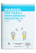Kniha: Manuál pre primárneho pediatra II (Marta Prokopová a Elena Špániková). A-medi management, 2021 Kniha: Manuál pre primárneho pediatra II (Marta Prokopová a Elena Špániková). A-medi management, 2021