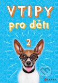Kniha: Vtipy pro děti 2 (Zuzana Neubauerová). CPRESS, 2022 Kniha: Vtipy pro děti 2 (Zuzana Neubauerová). CPRESS, 2022