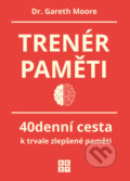 Kniha: Trenér paměti (Gareth Moore). Eezy Publishing, 2021 Kniha: Trenér paměti (Gareth Moore). Eezy Publishing, 2021