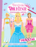 Kniha: Dievčenské oblečenie - princezná (Foni book). Foni book, 2021 Kniha: Dievčenské oblečenie - princezná (Foni book). Foni book, 2021
