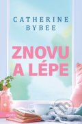 Kniha: Znovu a lépe (Catherine Bybee). Motto, 2022 Kniha: Znovu a lépe (Catherine Bybee). Motto, 2022