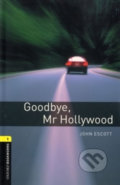 Kniha: Library 1 - Goodbye Mr Hollywood (John Escott). Oxford University Press, 2008 Kniha: Library 1 - Goodbye Mr Hollywood (John Escott). Oxford University Press, 2008