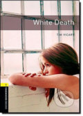 Kniha: Library 1 - White Death (Tim Vicary). Oxford University Press, 2008 Kniha: Library 1 - White Death (Tim Vicary). Oxford University Press, 2008
