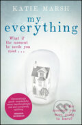 Kniha: My Everything (Katie Marsh). Hodder and Stoughton, 2015 Kniha: My Everything (Katie Marsh). Hodder and Stoughton, 2015