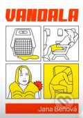 Kniha: Vandala (Jana Beňová). BRAK, 2021 Kniha: Vandala (Jana Beňová). BRAK, 2021