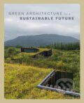 Green Architecture for a Sustainable Future - Cayetano Cardelus (Editor), Loft Publications, 2021