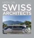 Kniha: High On… Swiss Architects (Ralph Daab). Loft Publications, 2021 Kniha: High On… Swiss Architects (Ralph Daab). Loft Publications, 2021