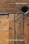 Kniha: To Sir with Love (Edward Ricardo Braithwaite). Vintage, 2014 Kniha: To Sir with Love (Edward Ricardo Braithwaite). Vintage, 2014