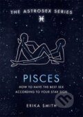 Kniha: Astrosex: Pisces (Erika W. Smith). Orion, 2021 Kniha: Astrosex: Pisces (Erika W. Smith). Orion, 2021