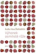 Výhonek osmilisté růže - Audur Ava Ólafsdóttir, 2012