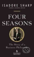 Kniha: Four Seasons (Isadore Sharp). Portfolio Trade, 2012 Kniha: Four Seasons (Isadore Sharp). Portfolio Trade, 2012