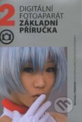 Kniha: Digitální fotoaparát - základní příručka (Michael Freeman). Zoner Press, 2011 Kniha: Digitální fotoaparát - základní příručka (Michael Freeman). Zoner Press, 2011