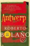 Kniha: Antwerp (Roberto Bolaño). Pan Books, 2012 Kniha: Antwerp (Roberto Bolaño). Pan Books, 2012