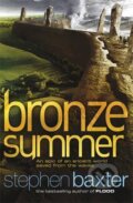 Kniha: Bronze Summer (Stephen Baxter). Orion, 2012 Kniha: Bronze Summer (Stephen Baxter). Orion, 2012