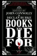 Kniha: Books to Die For (John Connolly a Declan Burke). Hodder and Stoughton, 2012 Kniha: Books to Die For (John Connolly a Declan Burke). Hodder and Stoughton, 2012