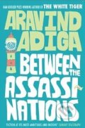 Between the Assassinations - Aravind Adiga, Atlantic Books, 2012