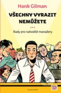 Kniha: Všechny vyrazit nemůžete (Hank Gilman). Mladá fronta, 2012 Kniha: Všechny vyrazit nemůžete (Hank Gilman). Mladá fronta, 2012