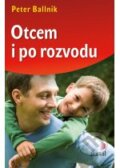 Kniha: Otcem i po rozvodu (Peter Ballnik). Portál, 2012 Kniha: Otcem i po rozvodu (Peter Ballnik). Portál, 2012