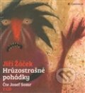 Audiokniha: Hrůzostrašné pohádky (Jiří Žáček). Tympanum, 2012 Audiokniha: Hrůzostrašné pohádky (Jiří Žáček). Tympanum, 2012
