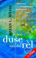 Kniha: Jedna duše, mnoho těl (Brian L. Weiss), 2012 Kniha: Jedna duše, mnoho těl (Brian L. Weiss), 2012