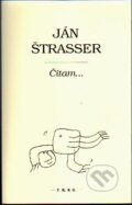 Kniha: Čítam... (Ján Štrasser). F. R. & G., 2012 Kniha: Čítam... (Ján Štrasser). F. R. & G., 2012