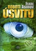 Kniha: Roboti úsvitu (Isaac Asimov), 2012 Kniha: Roboti úsvitu (Isaac Asimov), 2012