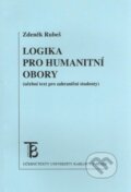 Kniha: Logika pro humanitní obory (Zdeněk Rubeš). Karolinum, 2012 Kniha: Logika pro humanitní obory (Zdeněk Rubeš). Karolinum, 2012