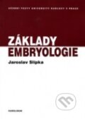Kniha: Základy embryologie (Jaroslav Slípka). Karolinum, 2012 Kniha: Základy embryologie (Jaroslav Slípka). Karolinum, 2012
