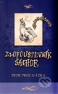Zlopoustevník Šáchor - Petr Procházka, Nová tiskárna Pelhřimov, 2012
