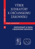 Kniha: Výber judikatúry k Občianskemu zákonníku 3 (Zodpovednosť za škodu a za bezdôvodné obohatenie) (Wolters Kluwer (Iura Edition)). Wolters Kluwer (Iura Edition), 2012 Kniha: Výber judikatúry k Občianskemu zákonníku 3 (Zodpovednosť za škodu a za bezdôvodné obohatenie) (Wolters Kluwer (Iura Edition)). Wolters Kluwer (Iura Edition), 2012